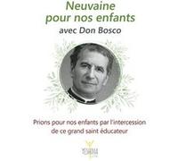 Neuvaine pour nos enfants avec Don Bosco LETHU Bertrand (Auteur)