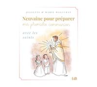 Neuvaine pour préparer ma première communion avec les saints - Marie Malcurat - Beatitudes Eds - broché - Guide