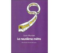Neuvieme metro (Le) - Muratet Louis - Ecole Des Loisirs - broché - Roman cadet dès 6 ans