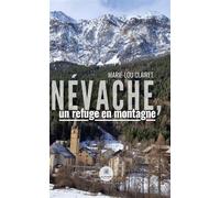 Névache, un refuge - Marie-Lou Clairet - Le Lys Bleu - broché - Roman