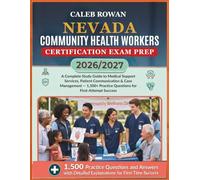 NEVADA Community health workers certification EXAM PREP 2026/2027: A Complete Study Guide to Medical Support Services, Patient Communication & Case ... Practice Questions for First-Attempt Success