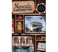 Nevada Curiosities: Quirky Characters, Roadside Oddities & Other Offbeat Stuff