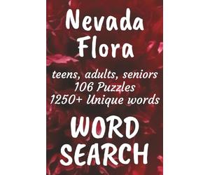 Nevada Flora Word Search Book: Word Searches with Easy to Read Print about Flora found in Nevada, Trees, Flowers, Plants and More | 6x9 inches, 159 ... Vacations, Free Times, and Nature Enthusiasts