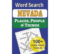 Nevada Places, People & Things Word Search: Discover the Silver State in 101 large-print word search puzzles, from the Las Vegas Strip to beautiful Lake Tahoe.