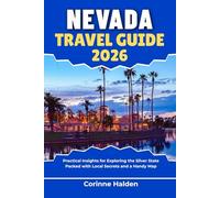 Nevada Travel Guide 2026: Practical Insights for Exploring the Silver State Packed with Local Secrets and a Handy Map