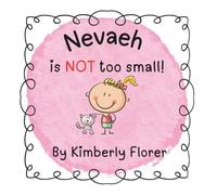 Nevaeh is not too small!