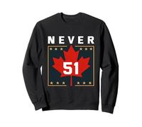 Never 51st State Canada Canadian Maple Leaf Flag Humour Men Sweatshirt