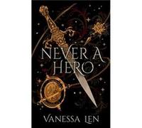 Never a Hero by Vanessa Len Vanessa Len (Auteur)