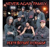 Never Again Family - Death Before Dishonor