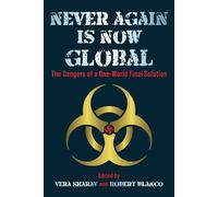 Never Again is Now Global The Dangers of a One-World Final Solution - Vera Sharav - Childrens Health Defense Books - ebook (ePub) - Livre