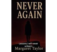 NEVER AGAIN: Lessons i will never unlearn