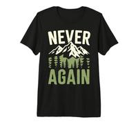 Never Again Montagnes Forêt Randonnée Camping Aventure T-Shirt Haut de Gamme