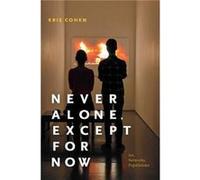Never Alone Except for Now by Kris Cohen Kris Cohen (Auteur)