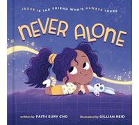 Never Alone: Jesus Is the Friend Who's Always There