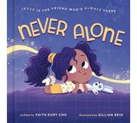 Never Alone Jesus Is the Friend Who's Always There - Faith Eury Cho - WaterBrook Children's - ebook (ePub) - Livre