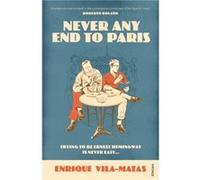 Never Any End to Paris Enrique Vila - Matas (Auteur)