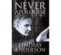 Never Apologise Lindsay Anderson, Paul Ryan (Auteur)