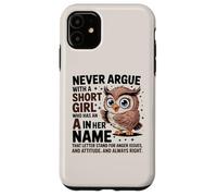 Never Argue with A Short Girl Who Has an 'A', Cute Owl Design Coque pour iPhone 11