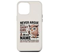 Never Argue with A Short Girl Who Has an 'A', Cute Owl Design Coque pour iPhone 12 Pro Max
