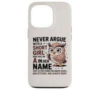 Never Argue with A Short Girl Who Has an 'A', Cute Owl Design Coque pour iPhone 13 Pro