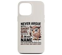 Never Argue with A Short Girl Who Has an 'A', Cute Owl Design Coque pour iPhone 13 Pro Max