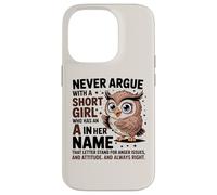 Never Argue with A Short Girl Who Has an 'A', Cute Owl Design Coque pour iPhone 14 Pro