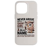 Never Argue with A Short Girl Who Has an 'A', Cute Owl Design Coque pour iPhone 14 Pro Max