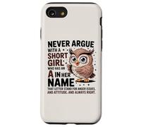 Never Argue with A Short Girl Who Has an 'A', Cute Owl Design Coque pour iPhone SE (2020) / 7/8