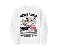 Never Argue with A Short Girl Who Has an 'A', Cute Owl Design Sweatshirt