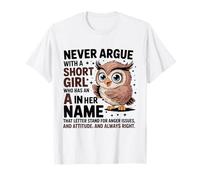 Never Argue with A Short Girl Who Has an 'A', Cute Owl Design T-Shirt
