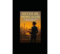 Never Be Broke Again: The Daily Ritual That Builds Wealth