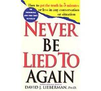 Never Be Lied to Again David J. Lieberman (Auteur)