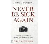 Never Be Sick Again