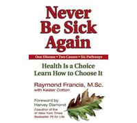 Never Be Sick Again Kester Cotton, Raymond Francis (Auteur)