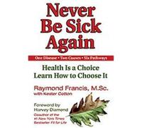 Never Be Sick Again Kester Cotton, Raymond Francis (Auteur)