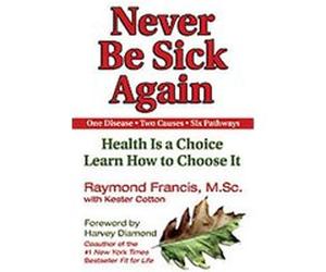 Never Be Sick Again Kester Cotton, Raymond Francis (Auteur)