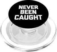 Never Been Caught - Dire drôle Sarcastique Mignon Cool Fantaisie PopSockets PopGrip pour MagSafe