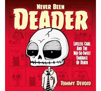 Never Been Deader: Lifeless Carl and the Not-so-sweet Embrace of Death
