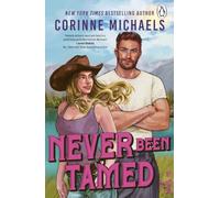 Never Been Tamed: An addictive small-town cowboy romance from the New York Times bestselling author of All Too Well