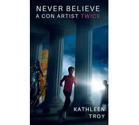 Never Believe A Con Artist Twice