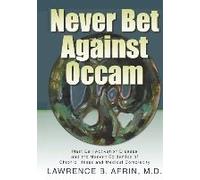 Never Bet Against OCCAM - [Version Originale] Lawrence B Afrin M D, Kendra Neilsen Myles, Kristi Posival, (Auteur)