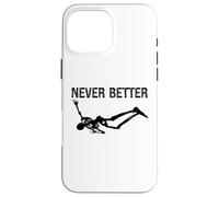 Never Better Skeleton Women Halloween Never Better Skull Men Coque pour iPhone 16 Pro Max