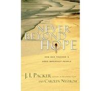 Never Beyond Hope Carolyn Nystrom, J. I. Packer (Auteur)