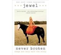 Jewel – Never Broken: Songs Are Only Half the Story – Broché – Penguin Books
