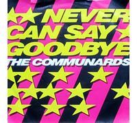 Never can say goodbye (1987) / Vinyl single [Vinyl-Single 7'']