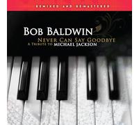 Never Can Say Goodbye (a Tribute to Michael Jackson) Remixed &
