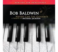 Never Can Say Goodbye / A Tribute To Michael Jackson Bob Baldwin (Interprète) https://www.fnac.com/a19622273/Bob-Baldwin-Never-Can-Say-Goodbye-A-Tribute-To-Michael-Jackson-Vinyle-album?oref=45c3d089-f1ae-dbfd-3ee4-ca7e2eb3c6b6