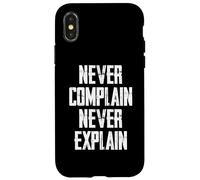 Never Complain Never Explain Coque pour iPhone X/XS
