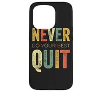 Never Do Your Best Quit Funny Meme Culture Humoristique Coque pour iPhone 15 Pro