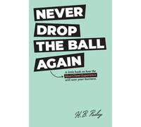 Never Drop The Ball Again